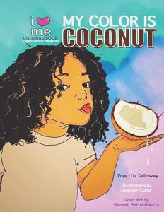 My Color is Coconut by Vonettia Calloway